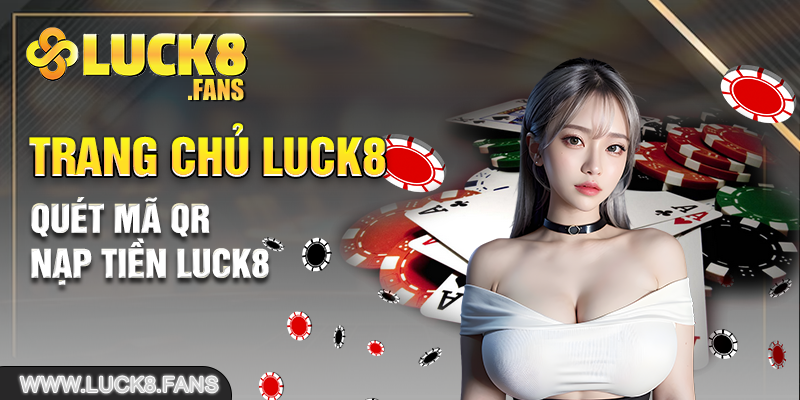 Quét mã QR nạp tiền Luck8