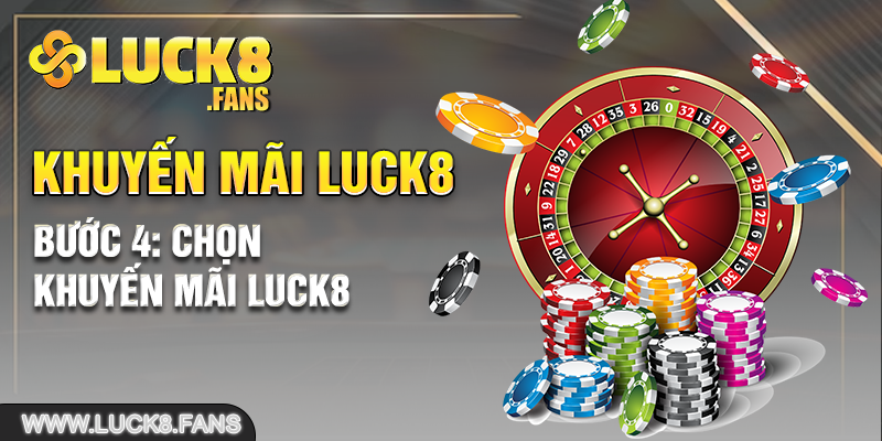 Bước 4: Chọn Khuyến Mãi Luck8